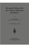 Die akute Poliomyelitis bzw. Heine-Medinsche Krankheit