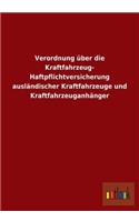 Verordnung über die Kraftfahrzeug- Haftpflichtversicherung ausländischer Kraftfahrzeuge und Kraftfahrzeuganhänger