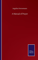 A Manual of Prayer