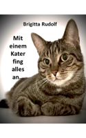 Alles fing mit einem Kater an