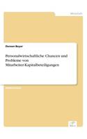 Personalwirtschaftliche Chancen und Probleme von Mitarbeiter-Kapitalbeteiligungen