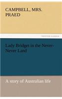 Lady Bridget in the Never-Never Land