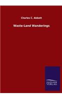 Waste-Land Wanderings