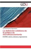 definición cotidiana de la política de microfinanciamiento