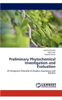 Preliminary Phytochemical Investigation and Evaluation