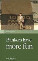 Bankers Have More Fun