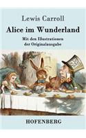 Alice im Wunderland: Mit den Illustrationen der Originalausgabe von John Tenniel
