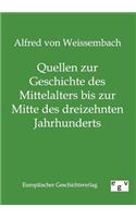 Quellen zur Geschichte des Mittelalters bis zur Mitte des dreizehnten Jahrhunderts