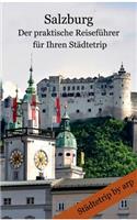 Salzburg - Der praktische Reiseführer für Ihren Städtetrip