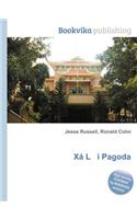 XA L I Pagoda