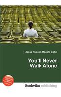 You'll Never Walk Alone