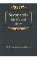 Savonarola His Life and Times