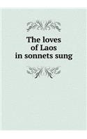 The Loves of Laos in Sonnets Sung