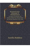 Russland Unter Alexander II Nikolajewitsch Zur Innern Geschichte Und Äussern Politik Vom Thronwechsel Bis Auf Die Gegenwart, 1855-1860