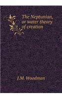 The Neptunian, or water theory of creation: (English)
