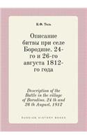 Description of the Battle in the Village of Borodino. 24 Th and 26 Th August, 1812