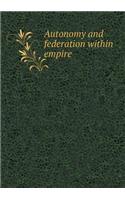 Autonomy and Federation Within Empire