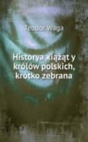 Historya xiazat y krolow polskich, krotko zebrana