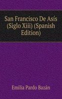 San Francisco De Asis (Siglo Xiii) (Spanish Edition)