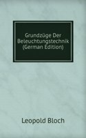 Grundzuge Der Beleuchtungstechnik (German Edition)