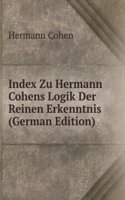 Index Zu Hermann Cohens Logik Der Reinen Erkenntnis (German Edition)