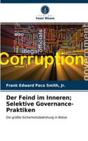 Feind im Inneren; Selektive Governance-Praktiken