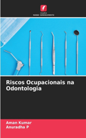 Riscos Ocupacionais na Odontologia