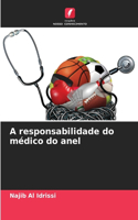A responsabilidade do médico do anel