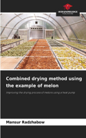 Combined drying method using the example of melon