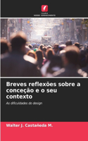 Breves reflexões sobre a conceção e o seu contexto