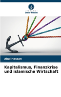 Kapitalismus, Finanzkrise und islamische Wirtschaft