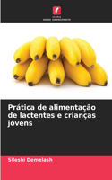 Prática de alimentação de lactentes e crianças jovens