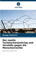 Der zweite Tschetschenienkrieg und Verstöße gegen die Menschenrechte