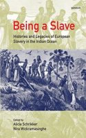 Being a Slave: Histories and Legacies of European Slavery in the Indian Ocean