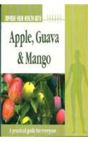 Improve Your Health with Apple, Guava and Mango