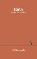 Earth (Poems for Veronik)