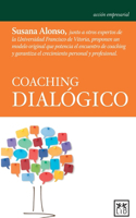 Coaching Dialogico: Susana Alonso, Junto a Otros Expertos de la Universidad Francisco de Vitoria, Proponen Un Modelo Original Que Potencia El Encuentro de Coaching Y Ga(Acción Empresarial)