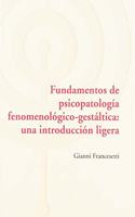 Fundamentos de psicopatologia fenomenologica-gestaltica: una introduccion ligera