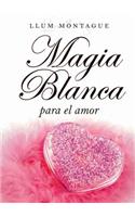 Magia Blanca Para el Amor