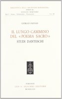 Il Lungo Cammino del Poema Sacro. Studi Danteschi