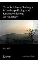 Transdisciplinary Challenges in Landscape Ecology and Restoration Ecology - An Anthology
