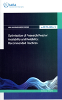 Optimization of Research Reactor Availability and Reliability: Recommended Practices(NP-T-5.4 (REV. 1) IAEA Nuclear Energy Series)