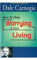 How to Stop Worrying & Start living