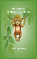 Story of a Monkey on a Stick