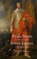 Pirate Nests and the Rise of the British Empire, 1570-1740