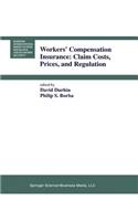 Workers' Compensation Insurance: Claim Costs, Prices, and Regulation