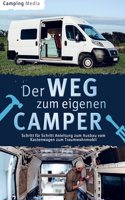 Der Weg zum eigenen Camper: Schritt fur Schritt Anleitung zum Ausbau vom Kastenwagen zum Traumwohnmobil