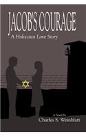 Jacob's Courage: A Holocaust Love Story