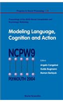 Modeling Language, Cognition and Action - Proceedings of the Ninth Neural Computation and Psychology Workshop
