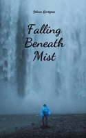 Falling Beneath Mist